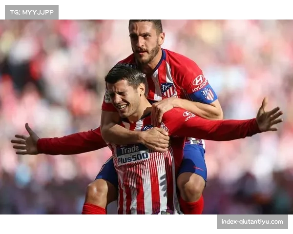 马竞近期西甲连续零封对手 防守体系调整成效显著